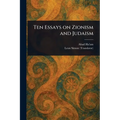 Ten Essays on Zionism and Judaism