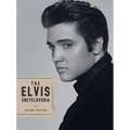 The Elvis Encyclopedia: A Visual Compendium of the King of Rock and Roll