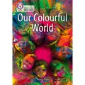 Collins Big Cat -- Our Colourful World: Band 12/Copper: Band 12/Copper