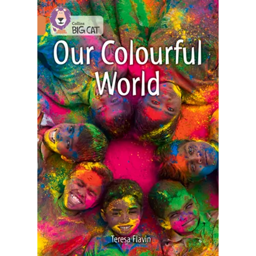 Collins Big Cat -- Our Colourful World: Band 12/Copper: Band 12/Copper