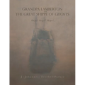 GRANDPA LAMBERTON and THE GREAT SHIPPE OF GHOSTS: Ships! Ships! Ships!