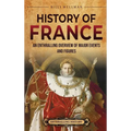 History of France: An Enthralling Overview of Major Events and Figures