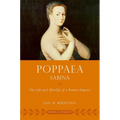 Poppaea Sabina: The Life and Afterlife of a Roman Empress