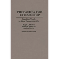 Preparing for Citizenship: Teaching Youth to Live Democratically