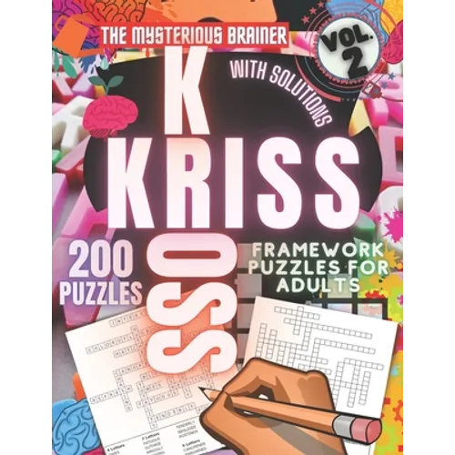 200 Kriss Kross Framework Puzzle Book, Vol. 2: Amazing Word Fill in Puzzles for Adults, Teens, and Seniors