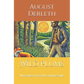 Wild Plums: More Tales of Gus Elker and the Stolls