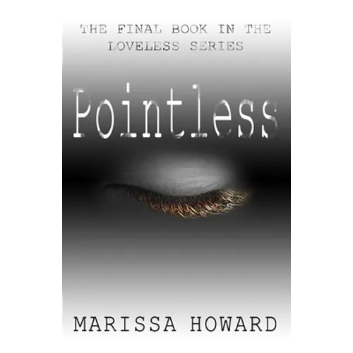 Pointless: The Final Book in the Loveless Series