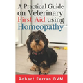 A Practical Guide on Veterinary First Aid using Homeopathy