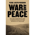 War and Peace: On the Principle and Constitution of the Rights of Peoples