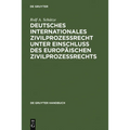 Deutsches Internationales Zivilprozessrecht Unter Einschluss Des Europäischen Zivilprozessrechts