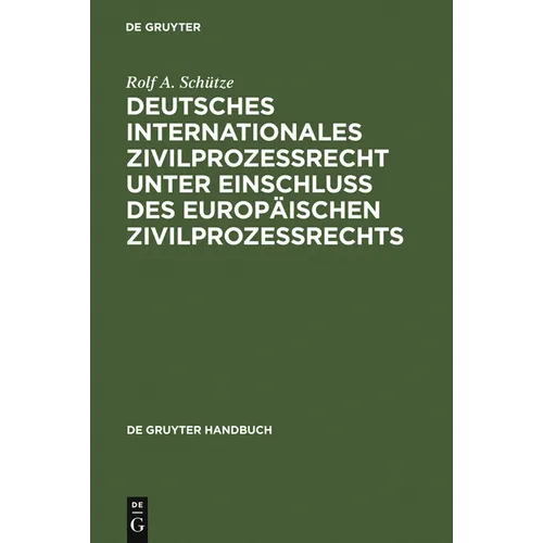 Deutsches Internationales Zivilprozessrecht Unter Einschluss Des Europäischen Zivilprozessrechts