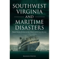 Southwest Virginia and Maritime Disasters: From the SS Vestris to the Morro Castle and Beyond