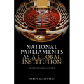 National Parliaments as a Global Institution: An Institutionalist View