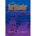 The Northlander: An Autobiography, Sort of