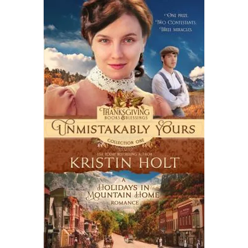 Unmistakably Yours: A Holidays in Mountain Home Romance