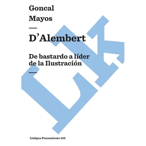 D'Alembert: De bastardo a líder de la Ilustración