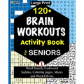120+ BRAIN WORKOUTS Activity Book For SENIORS; Vol. 1