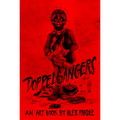 Doppelgangers: The Movie Monster Madness of Alex Pardee