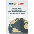 The U.S. Indo-Pacific Strategy & the Prospect of Forging a New Multipolar World