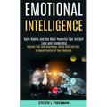 Emotional Intelligence: Daily Habits and the Most Powerful Tips for Self Love and Leadership (Improve Your Self-awareness, Social Skils and How to Reg