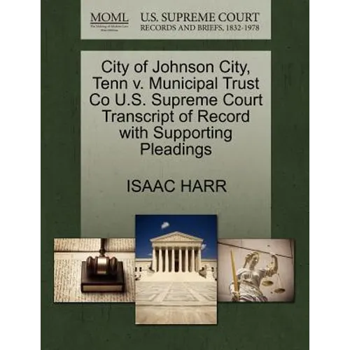 City of Johnson City, Tenn V. Municipal Trust Co U.S. Supreme Court Transcript of Record with Supporting Pleadings