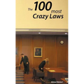 100 Crazy Laws: A collection of the most crazy and stunning laws in the USA