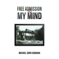 Free Admission to My Mind