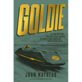 Goldie: The Amazing Story of Alfred Goldie Gardner, the World's Most Successful Speed-Record Driver