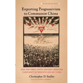 Exporting Progressivism to Communist China: How New York's Union Seminary Liberalized Christianity in Twentieth-Century China