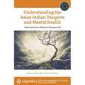 Understanding the Asian Indian Diaspora and Mental Health: Liberation from Western Frameworks