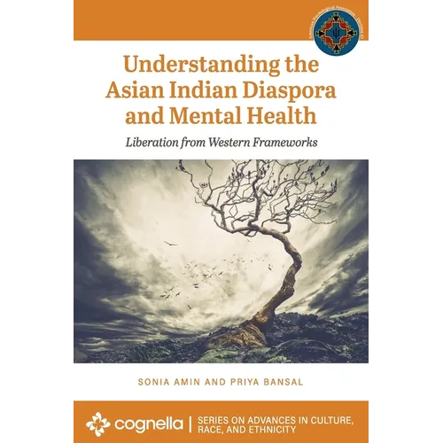 Understanding the Asian Indian Diaspora and Mental Health: Liberation from Western Frameworks
