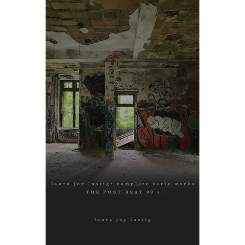 laura joy lustig: complete early works the post beat 90'