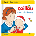 Caillou Loves His Mommy