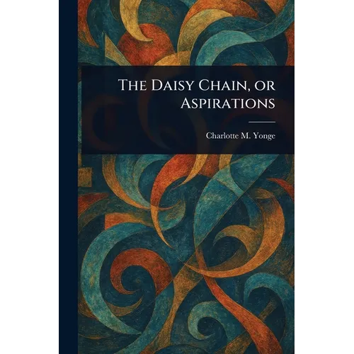 The Daisy Chain, or Aspirations
