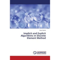 Implicit and Explicit Algorithms in Discrete Element Method