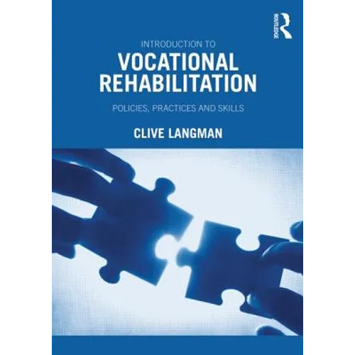 Introduction to Vocational Rehabilitation: Policies, Practices and Skills