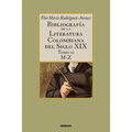 Bibliografía de la literatura colombiana del siglo XIX - Tomo II (M-Z)