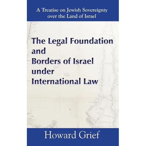 The Legal Foundation and Borders of Israel under International Law