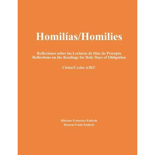 Homilías/Homilies Reflexiones sobre las Lecturas de Días de Precepto Reflections on the Readings for Holy Days of Obligation Ciclos/Cycles A/B/C