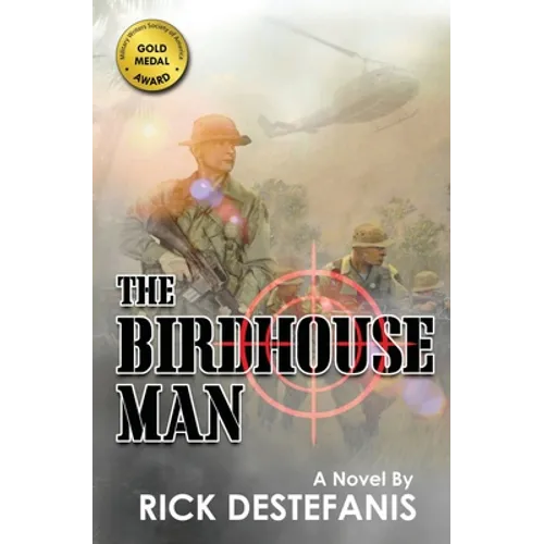 The Birdhouse Man: A Vietnam War Veteran's Story