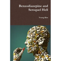 Benzodiazepine and Seroquel Hell