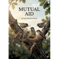 Mutual Aid: by Peter Kropotkin
