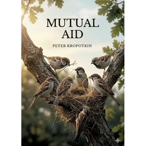 Mutual Aid: by Peter Kropotkin