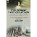 The Defiant Lady of Lathom: Accounts of Charlotte de la Tremoille, Countess of Derby & the English Civil War-The Life-Story of Charlotte de la Trémoil