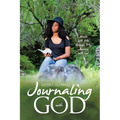 Journaling with God: Walk with Me through My Journey with God