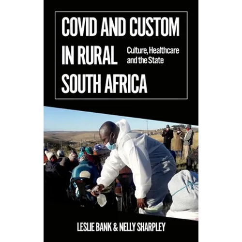 Covid and Custom in Rural South Africa: Culture, Healthcare and the State