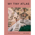 My Tiny Atlas: Our World Through Your Eyes