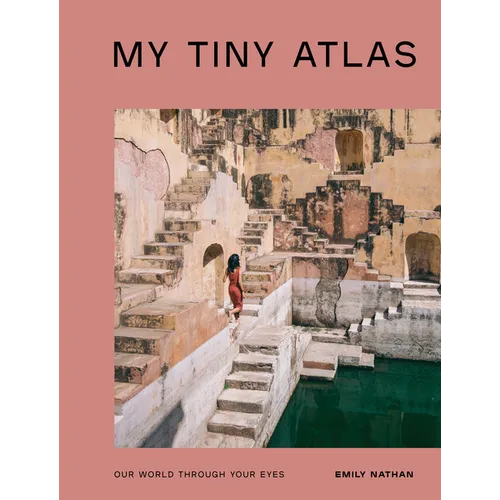 My Tiny Atlas: Our World Through Your Eyes