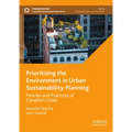 Prioritizing the Environment in Urban Sustainability Planning: Policies and Practices of Canadian Cities