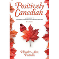 Positively Canadian: A Fun Guide to Canadian Language, Culture and History
